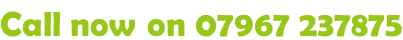 Call now on 07967 237875